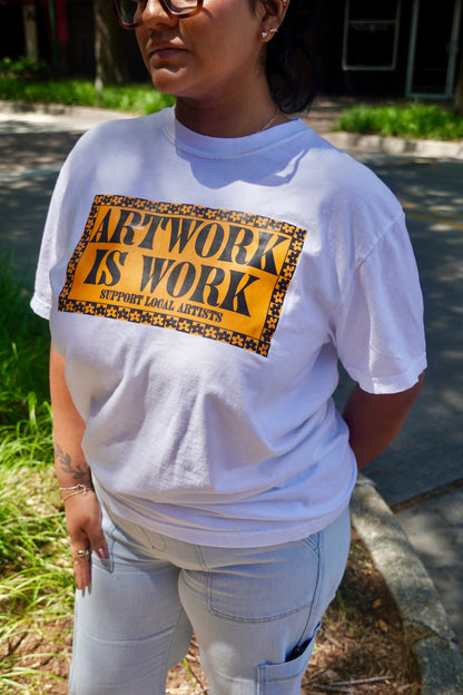 Artwork Is Work Shirt